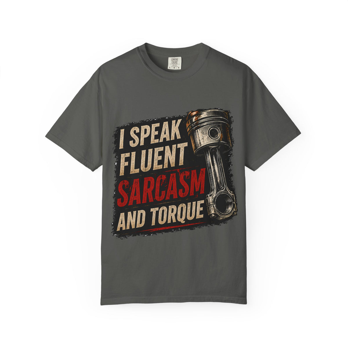 I Speak Fluent Sarcasm and Torque T-Shirt — Funny Mechanic Gift Tee