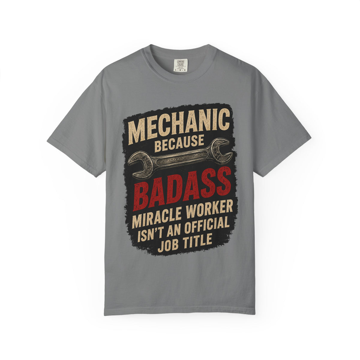Mechanic T-Shirt — “Mechanic Because Badass Miracle Worker Isn’t an Official Job Title” Graphic Tee #13
