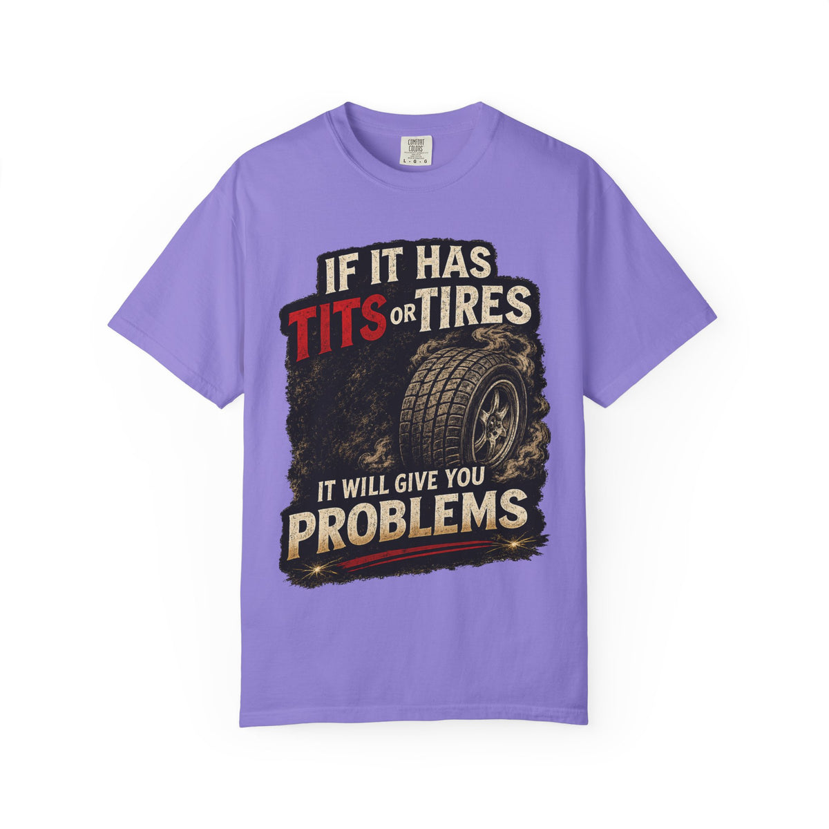 Graphic T‑Shirt — “If It Has Tits or Tires It Will Give You Problems” Vintage Mechanic Tee #7