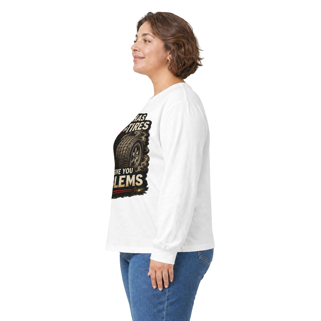 Long Sleeve Tee - 'If It Has Tits or Tires It Will Give You Problems' Vintage Off-Road Humor #2