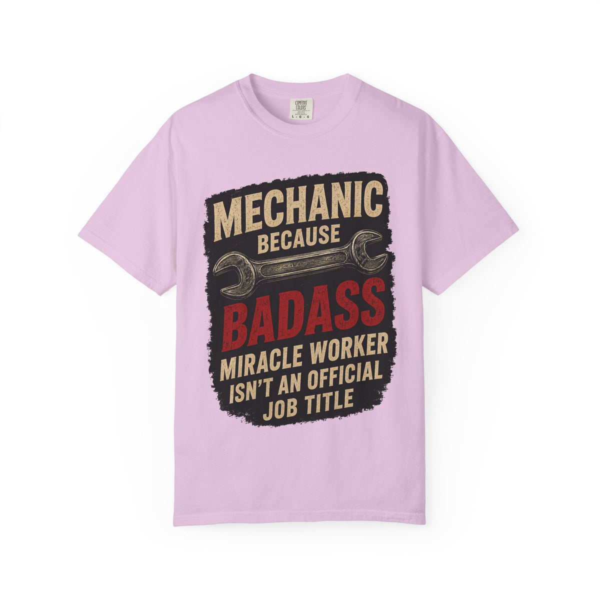 Mechanic T-Shirt — “Mechanic Because Badass Miracle Worker Isn’t an Official Job Title” Graphic Tee #13