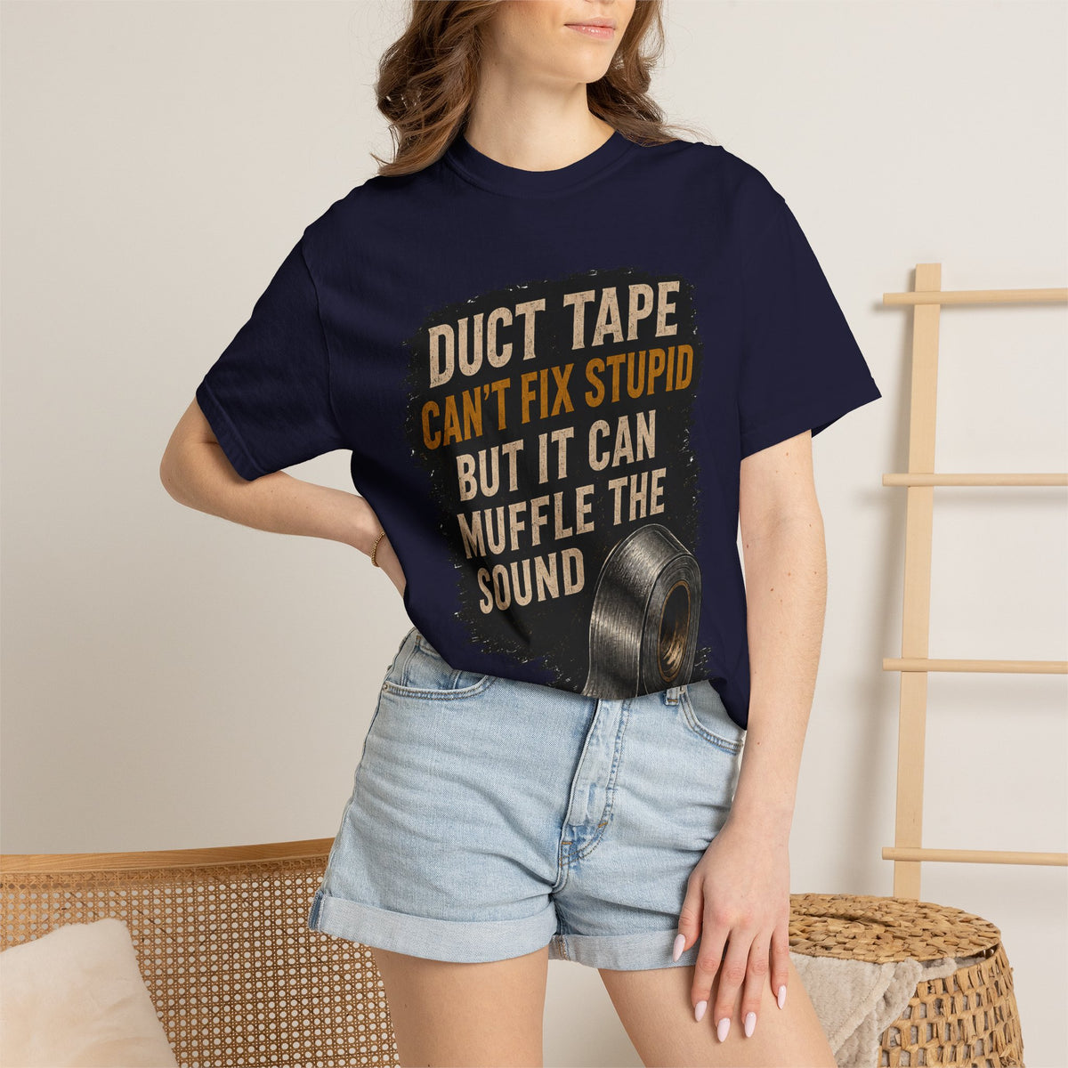 T-Shirt — "Duct Tape Can't Fix Stupid But It Can Muffle the Sound" Graphic Tee