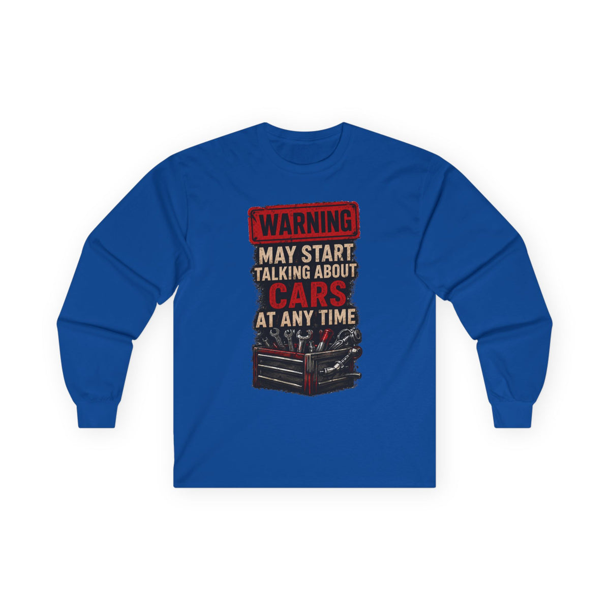 Long Sleeve Tee — "Warning: May Start Talking About Cars at Any Time" Car Lover Shirt