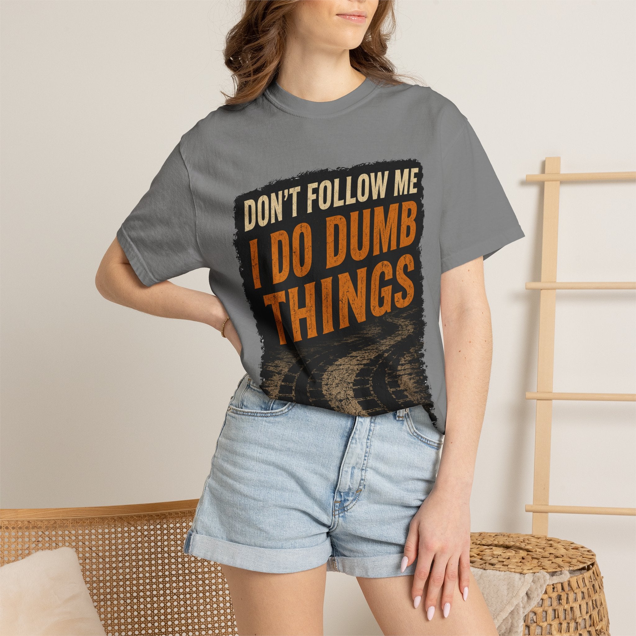 Don't Follow Me I Do Dumb Things T-Shirt # 5