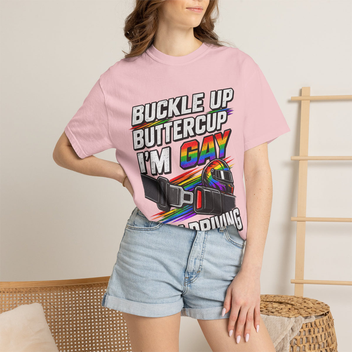 Buckle Up Buttercup I'm Gay & I'm Driving T-Shirt