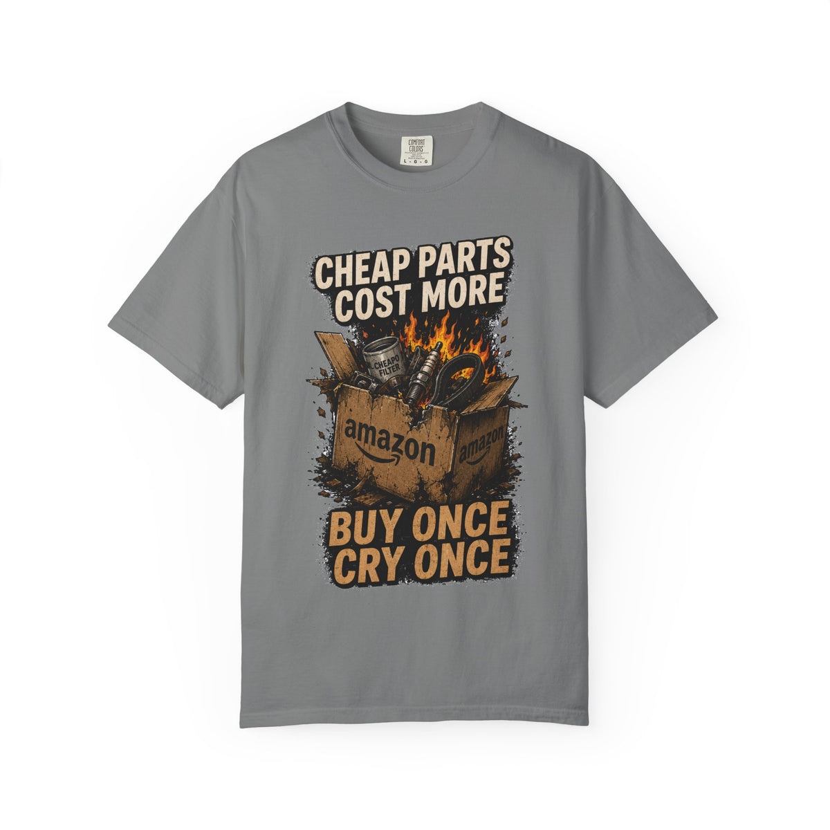 T-Shirt — "Cheap Parts Cost More, Buy Once Cry Once" Mechanics Graphic Tee