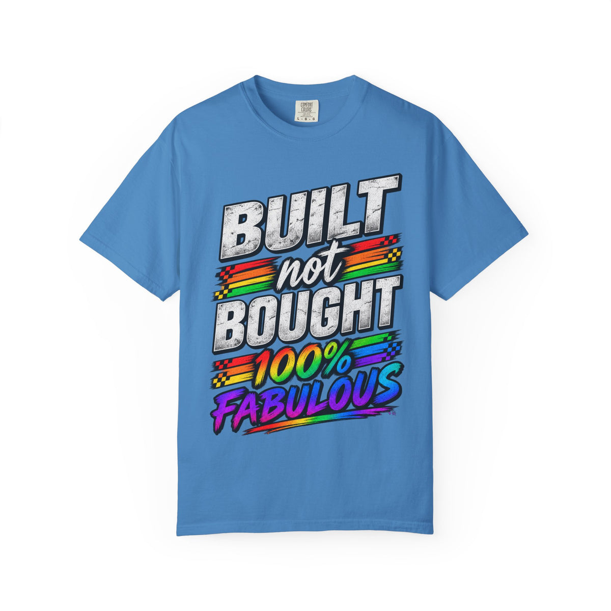Built Not Bought 100% Fabulous T-Shirt
