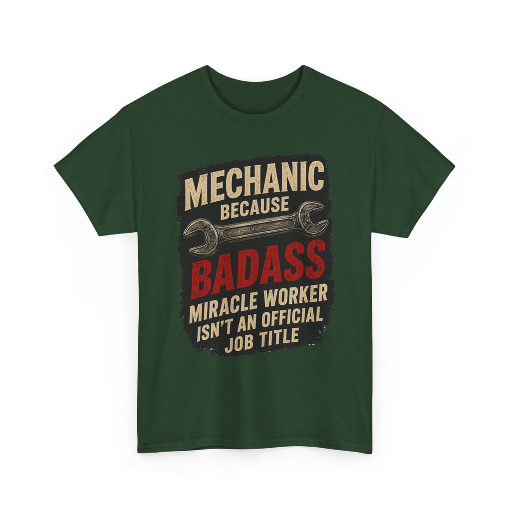 Mechanic Badass T-Shirt - "Mechanic Because Badass Miracle Worker" Graphic Tee