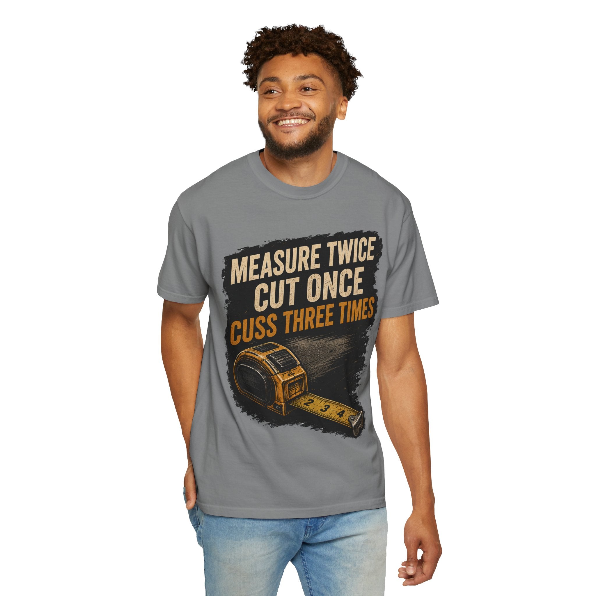 T-Shirt — "Measure Twice, Cut Once, Cuss Three Times" Carpenter Tape-Measure Tee