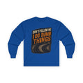 Long Sleeve Tee - "Don't Follow Me I Do Dumb Things" Retro Track Graphic