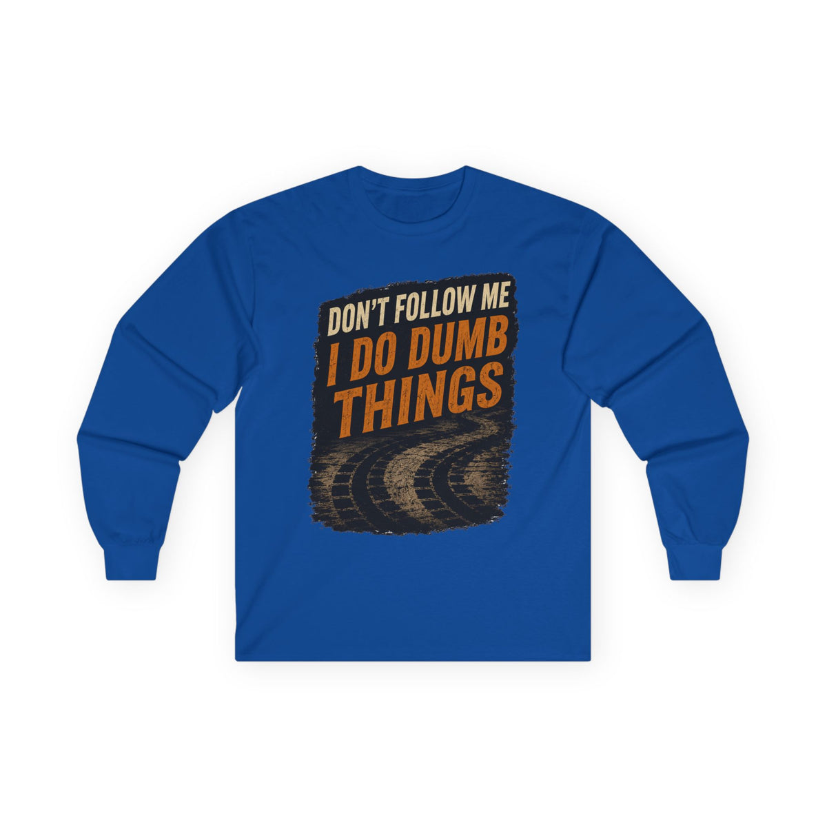 Long Sleeve Tee - "Don't Follow Me I Do Dumb Things" Retro Track Graphic