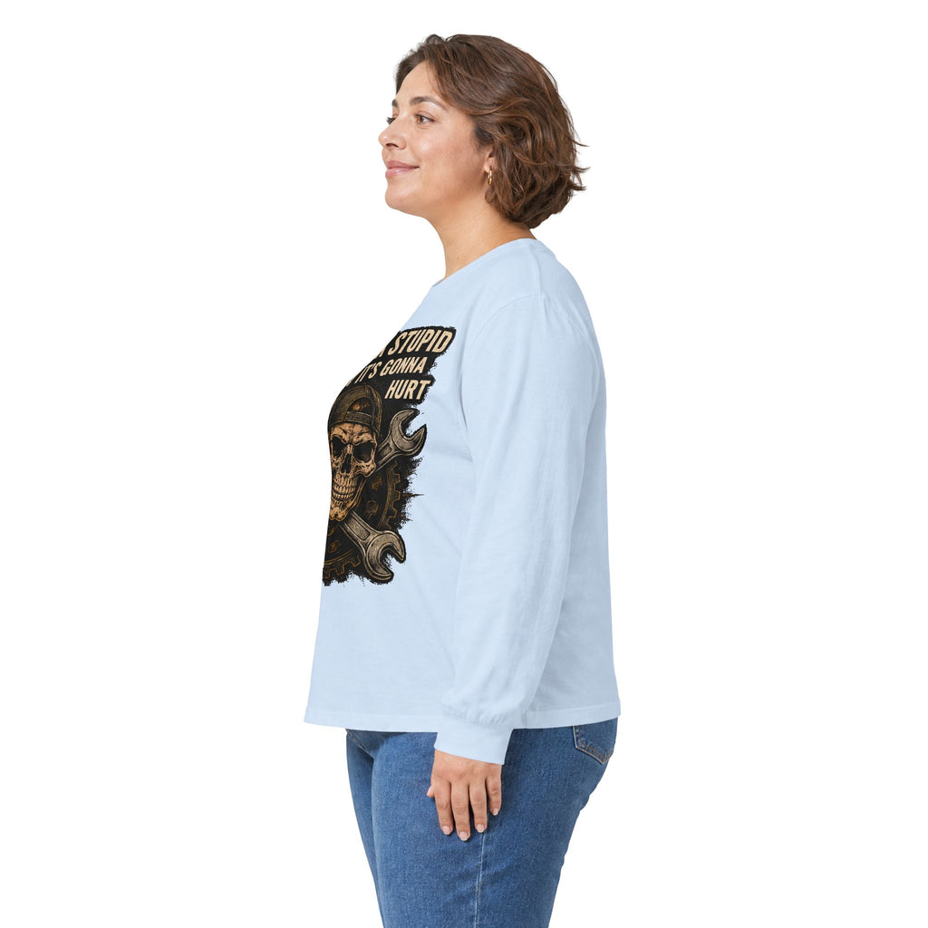 Mechanic Skull Long Sleeve Tee — "I Can Fix Stupid But It's Gonna Hurt"