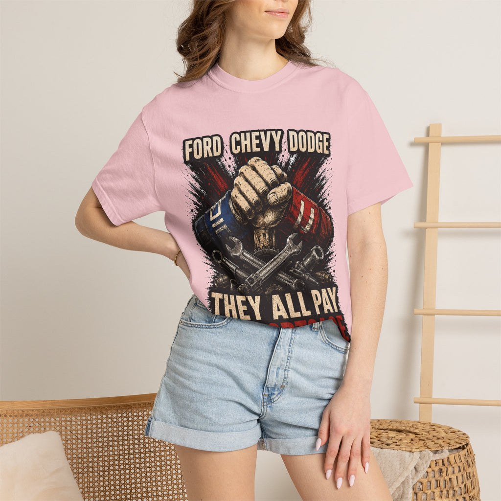 They All Pay My Mortgage T-Shirt — Ford Chevy Dodge Mechanics Shirt
