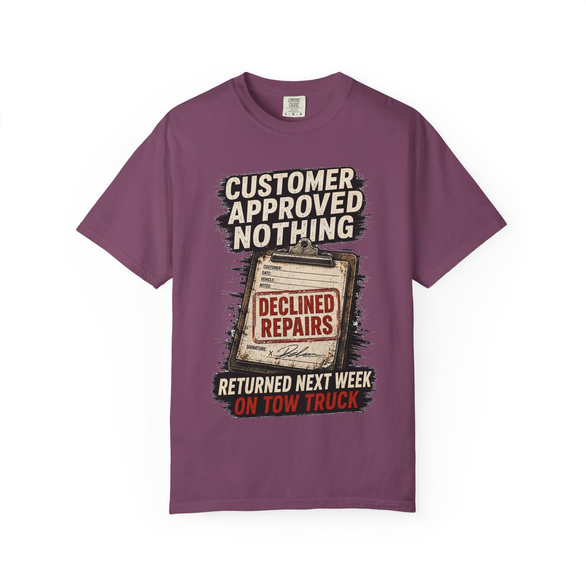 Funny Mechanic T-Shirt — "Customer Approved Nothing" Declined Repairs Graphic Tee