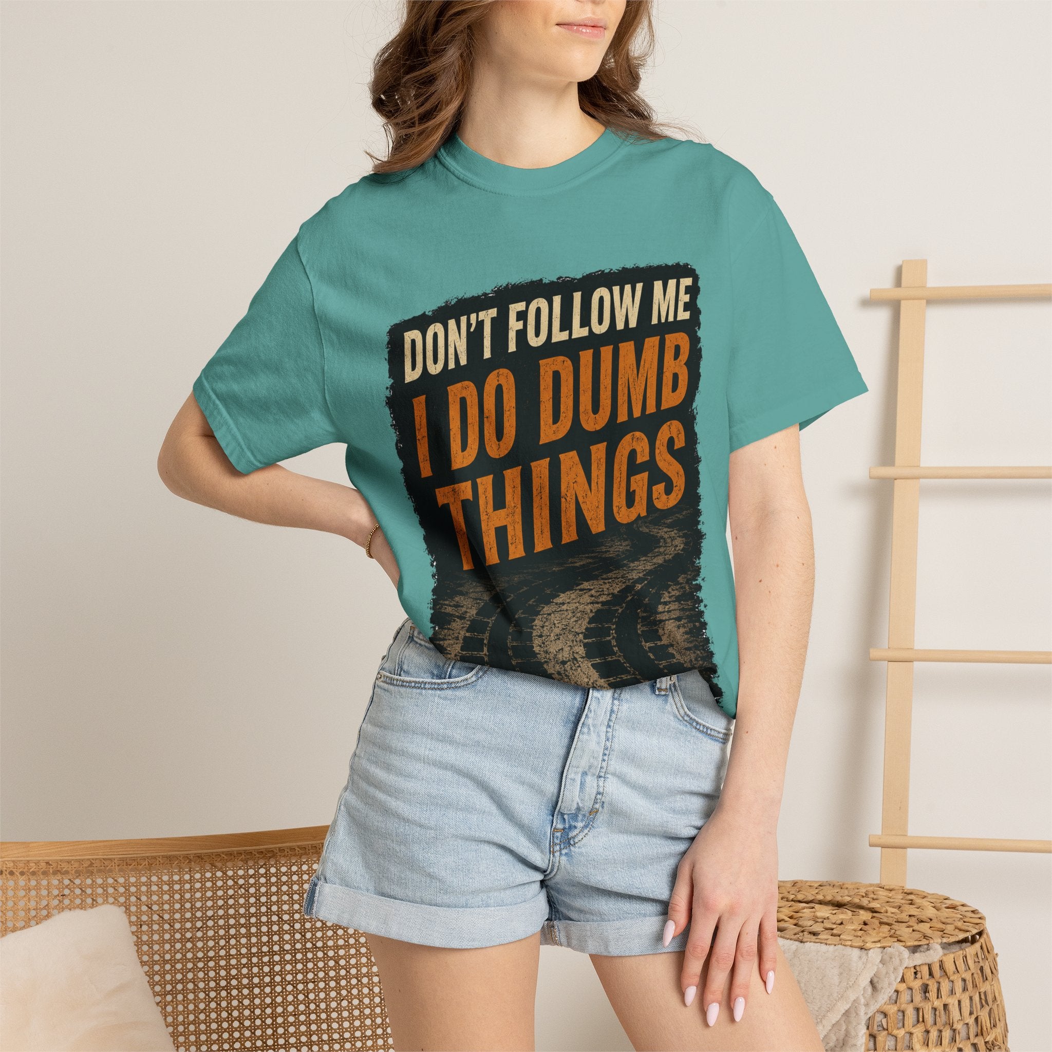 Don't Follow Me I Do Dumb Things T-Shirt # 5