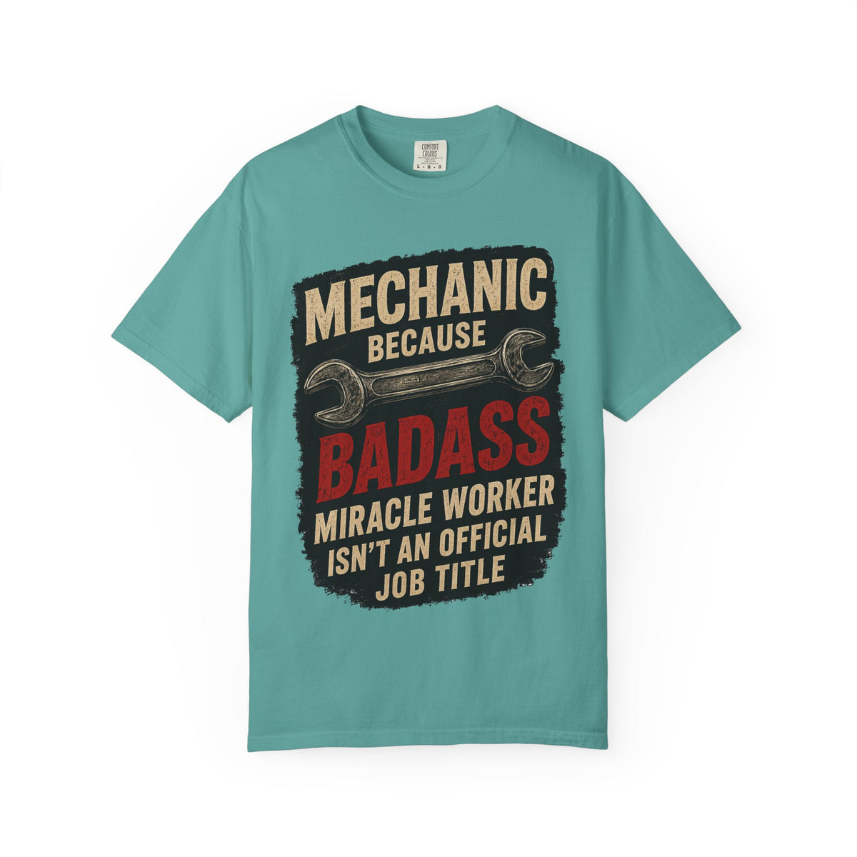 Mechanic T-Shirt — “Mechanic Because Badass Miracle Worker Isn’t an Official Job Title” Graphic Tee #13