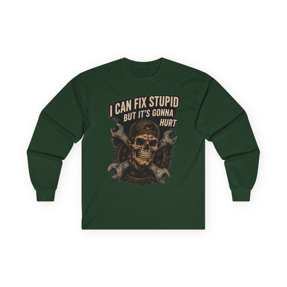 Mechanic Skull Long Sleeve Tee — "I Can Fix Stupid But It's Gonna Hurt"