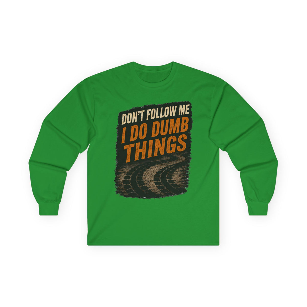Long Sleeve Tee - "Don't Follow Me I Do Dumb Things" Retro Track Graphic