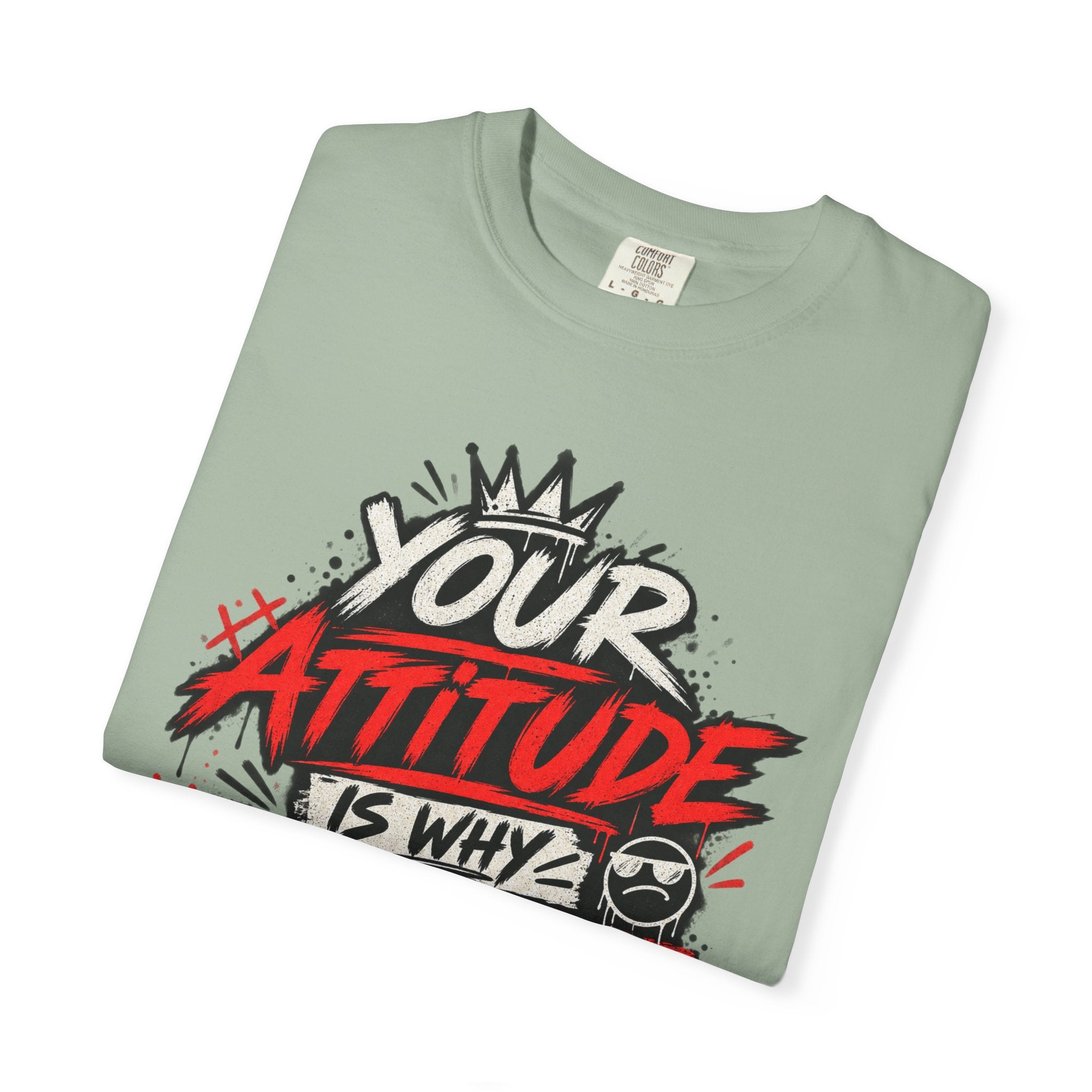 “Your Attitude Is Why Mute Buttons Exist” Graphic Tee