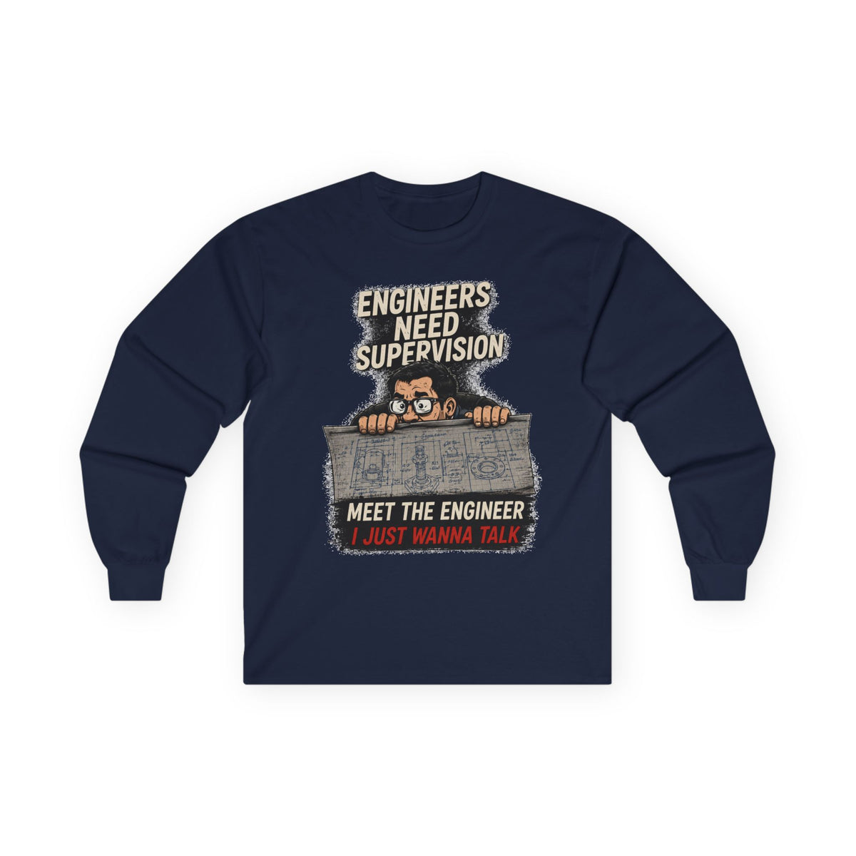 Long Sleeve Tee — “Talking to Engineers” Design