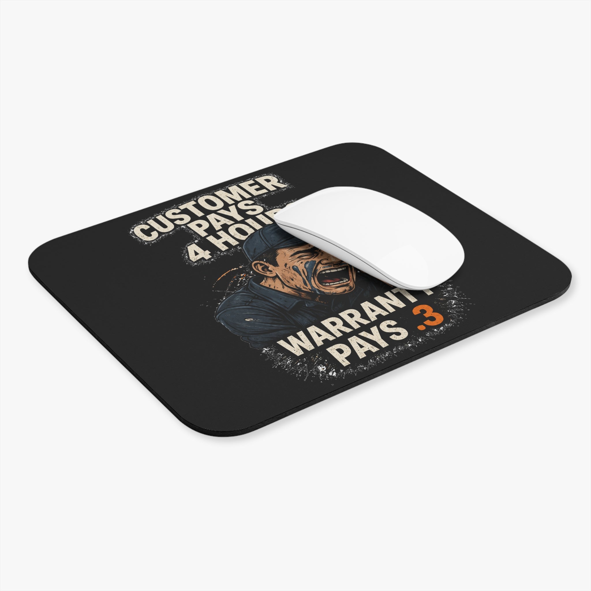 Mouse Pad - "Customer Pays 4 Hours, Warranty Pays .3" Funny Mechanic Gaming Desk Mat