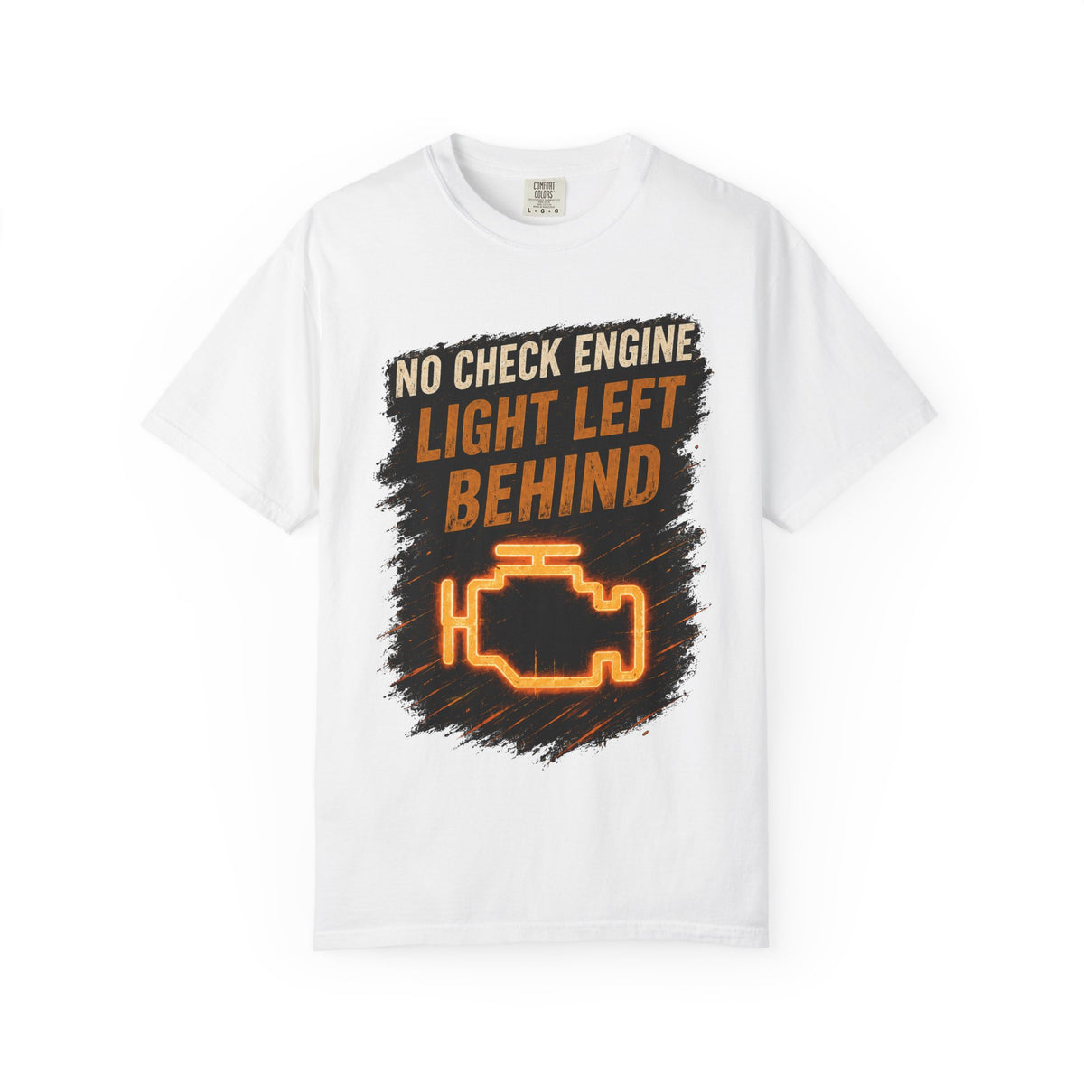T-Shirt - “No Check Engine Light Left Behind” Car Mechanic Graphic Tee #15