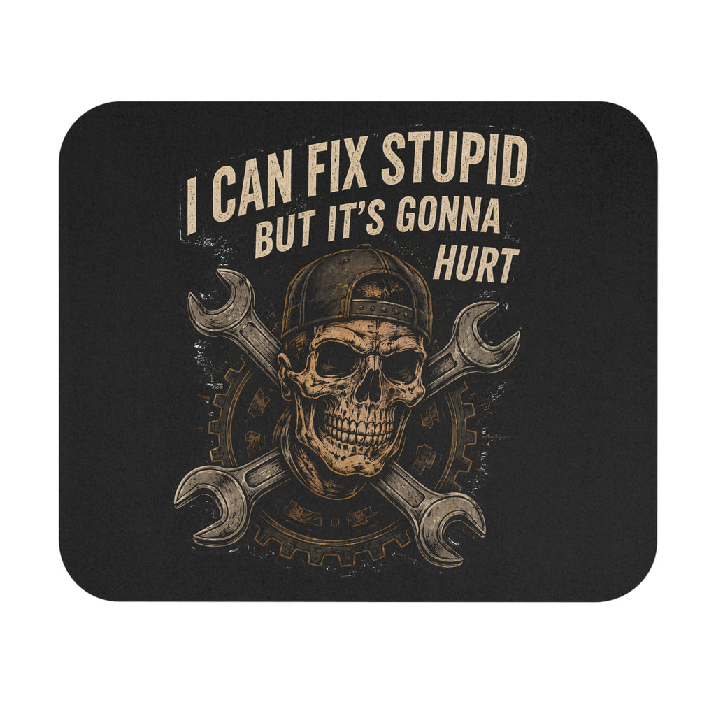 Skull Mouse Pad — "I Can Fix Stupid But It’s Gonna Hurt" Mechanic Gift