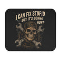 Skull Mouse Pad — "I Can Fix Stupid But It’s Gonna Hurt" Mechanic Gift