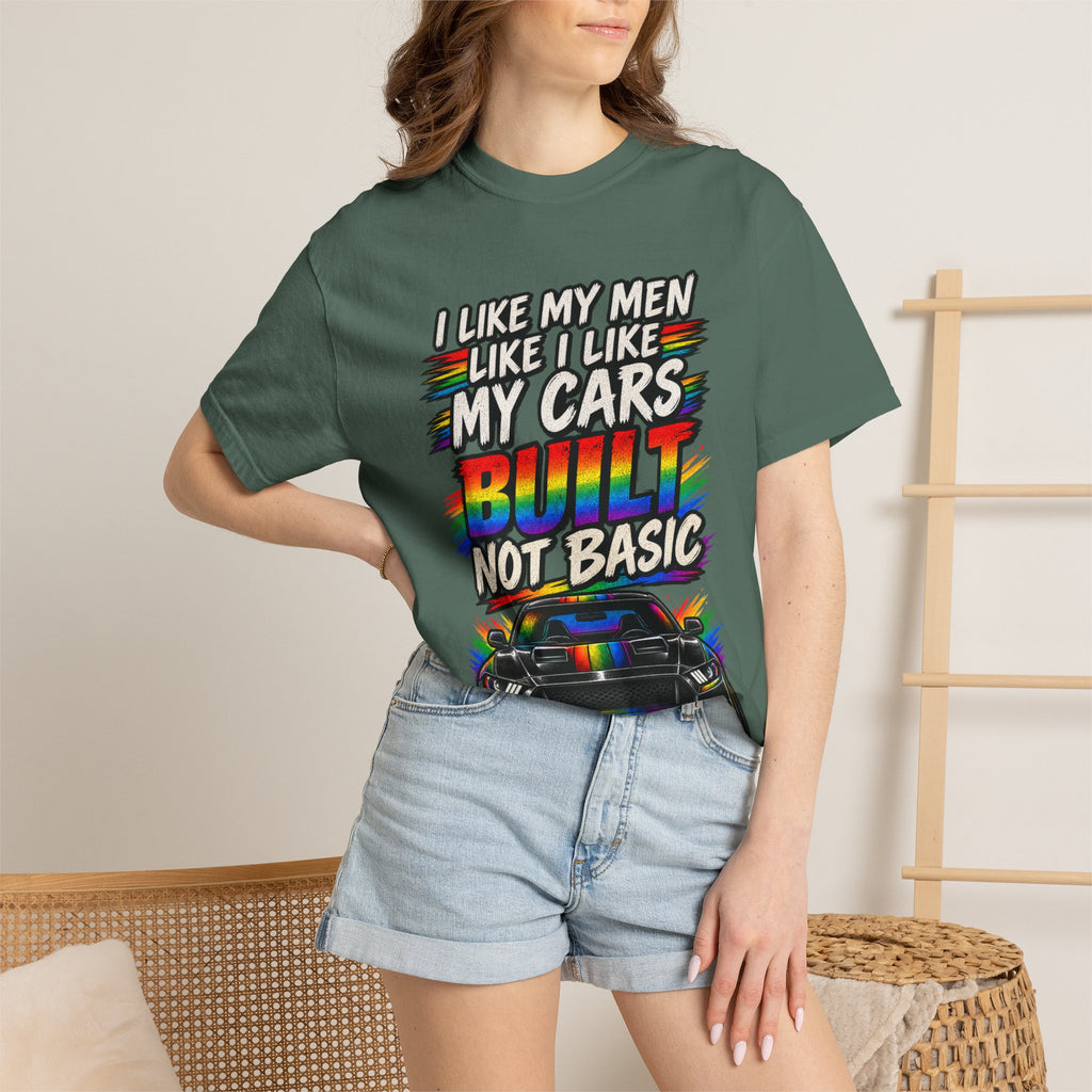 Built Not Basic Car T-Shirt — "I Like My Men Like I Like My Cars" Graphic Tee