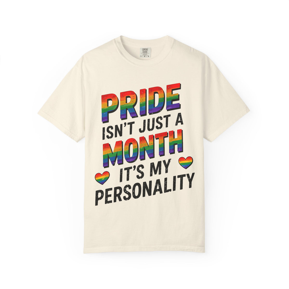 Pride Isn’t Just a Month Tee — Rainbow LGBTQ+ Pride T-Shirt