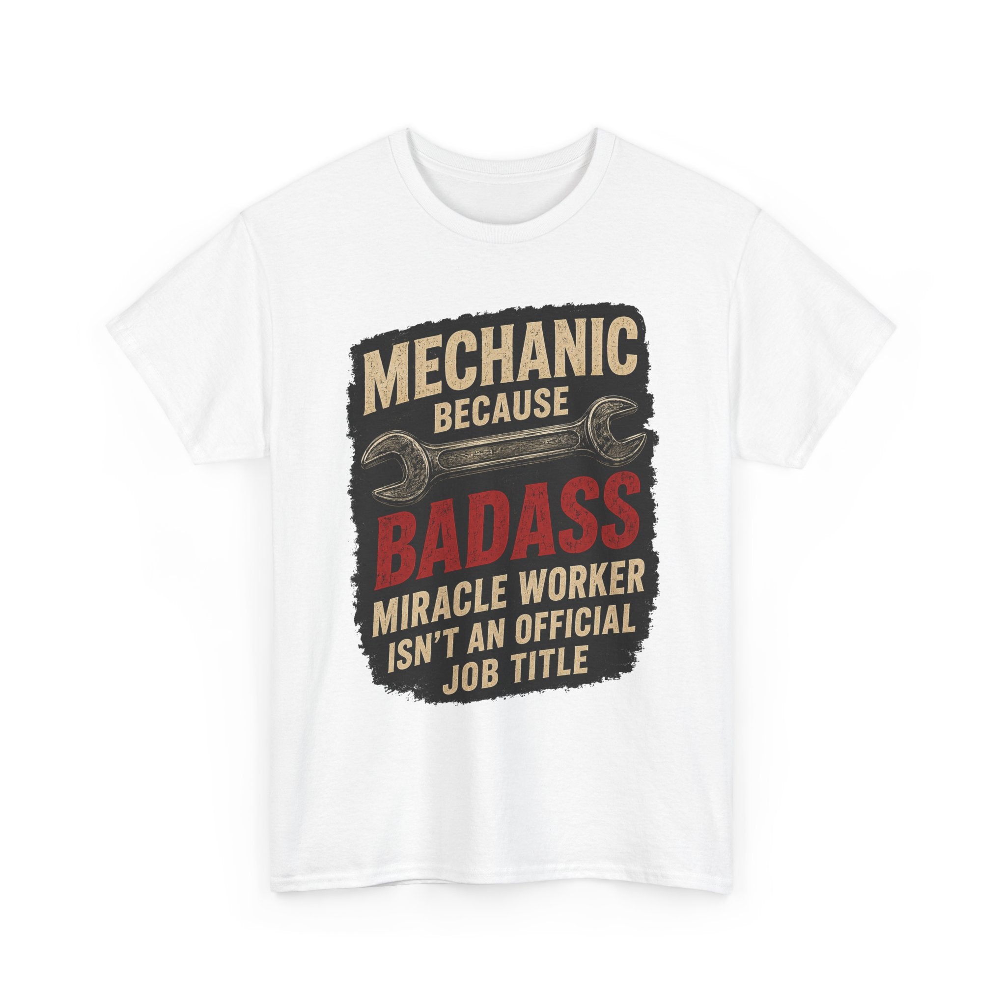 Mechanic Badass T-Shirt - "Mechanic Because Badass Miracle Worker" Graphic Tee