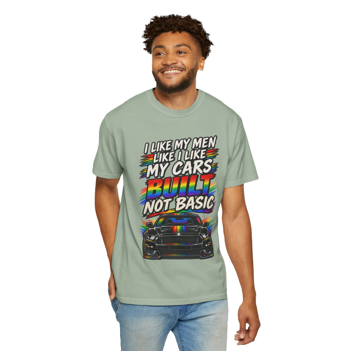 Built Not Basic Car T-Shirt — "I Like My Men Like I Like My Cars" Graphic Tee