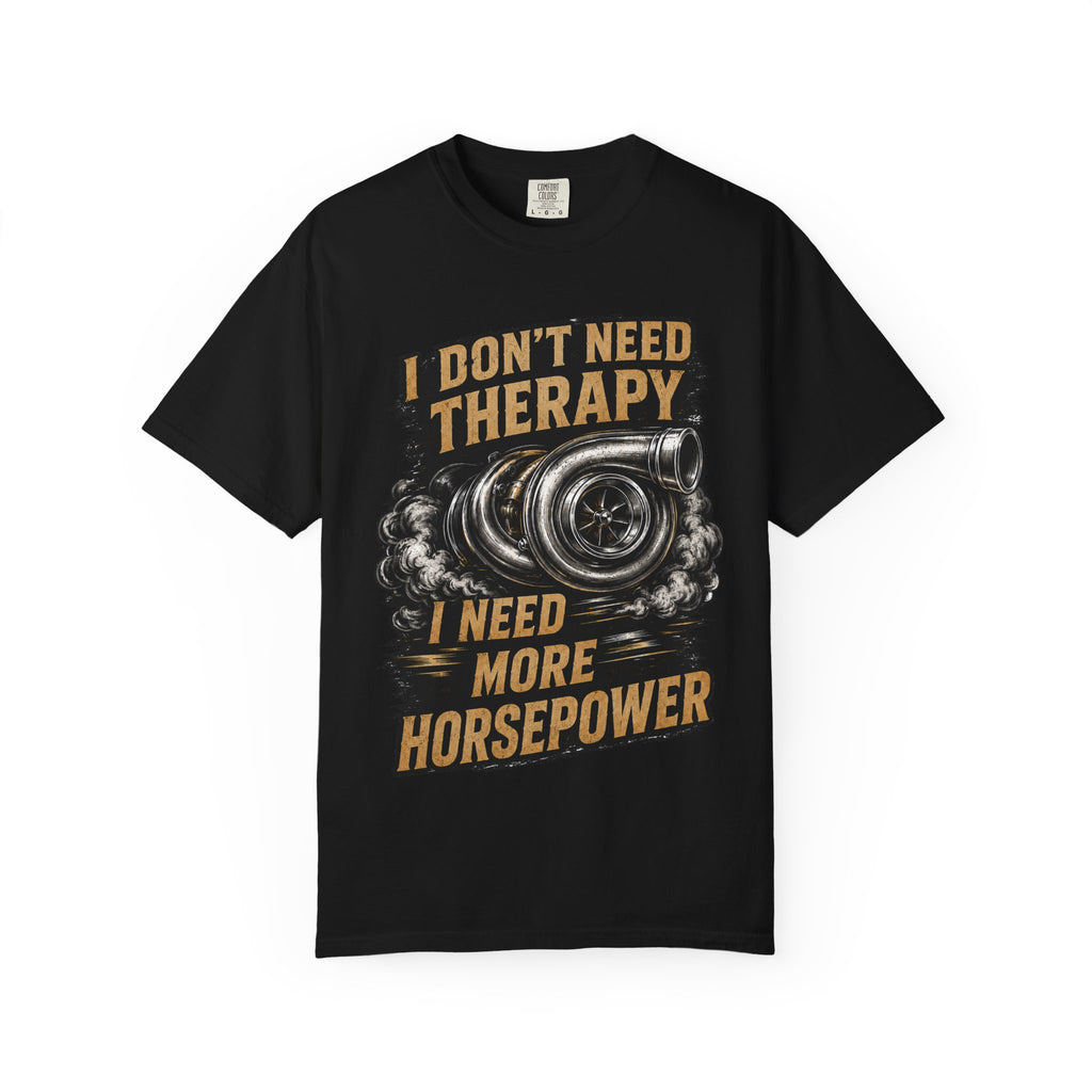 Horsepower Turbo T-Shirt — “I Don't Need Therapy I Need More Horsepower” Car Enthusiast Tee #3