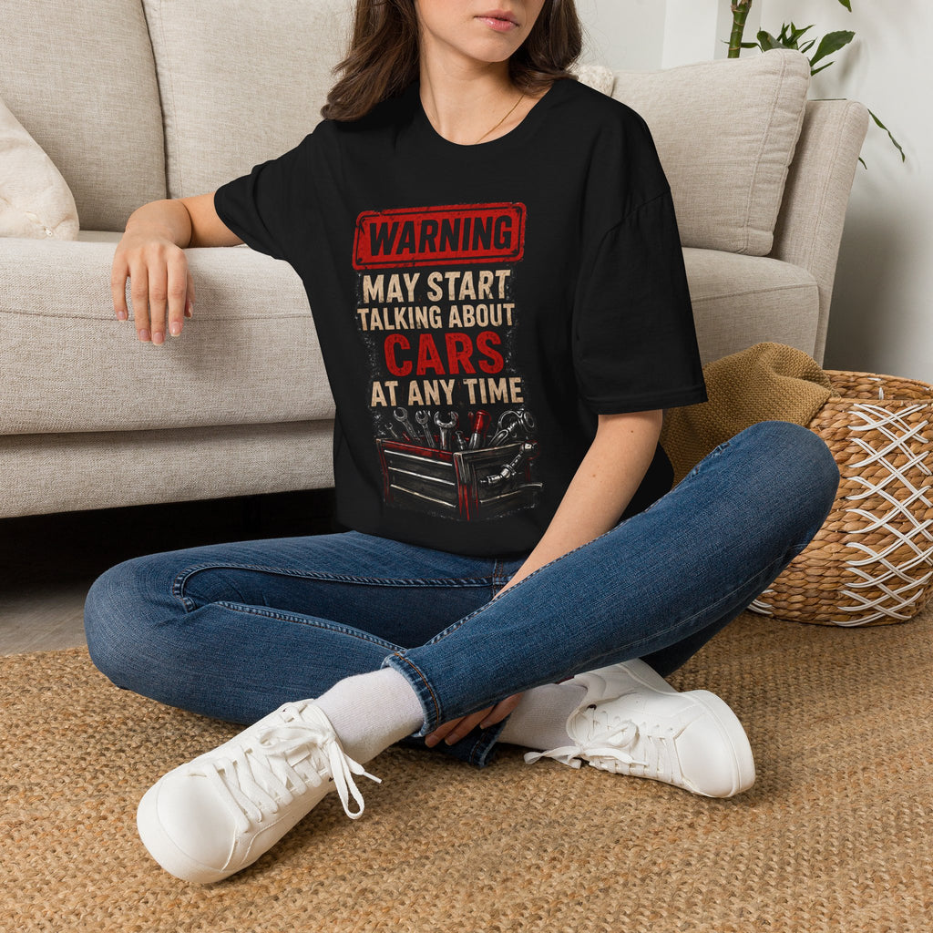 Cars Warning T-Shirt — “Warning May Start Talking About Cars at Any Time” Auto Lover Tee