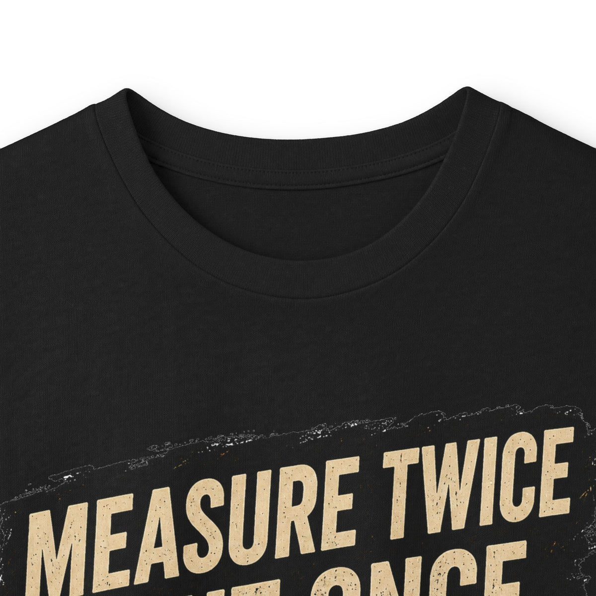 Measure Twice Cut Once Cuss Three Times Long Sleeve Tee