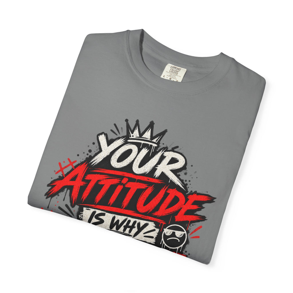 “Your Attitude Is Why Mute Buttons Exist” Graphic Tee