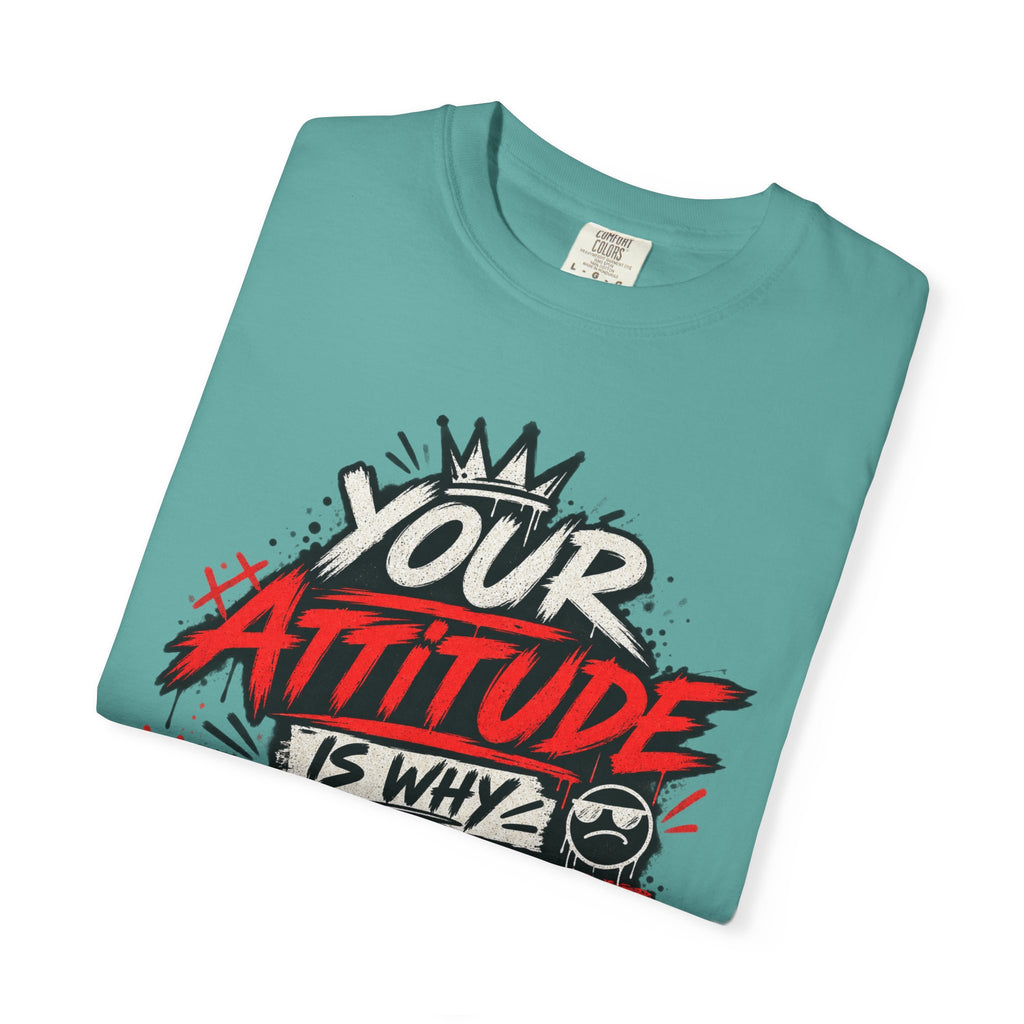 “Your Attitude Is Why Mute Buttons Exist” Graphic Tee