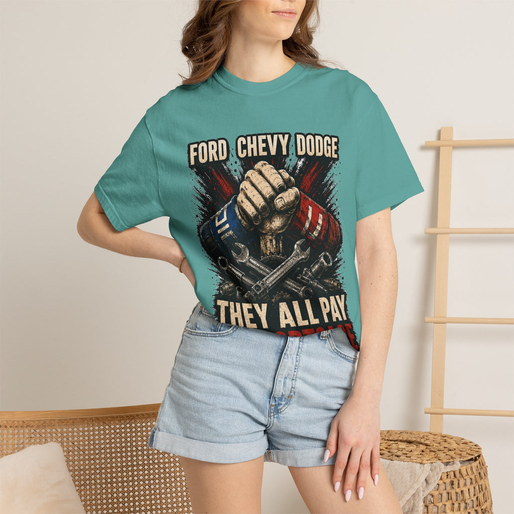 They All Pay My Mortgage T-Shirt — Ford Chevy Dodge Mechanics Shirt