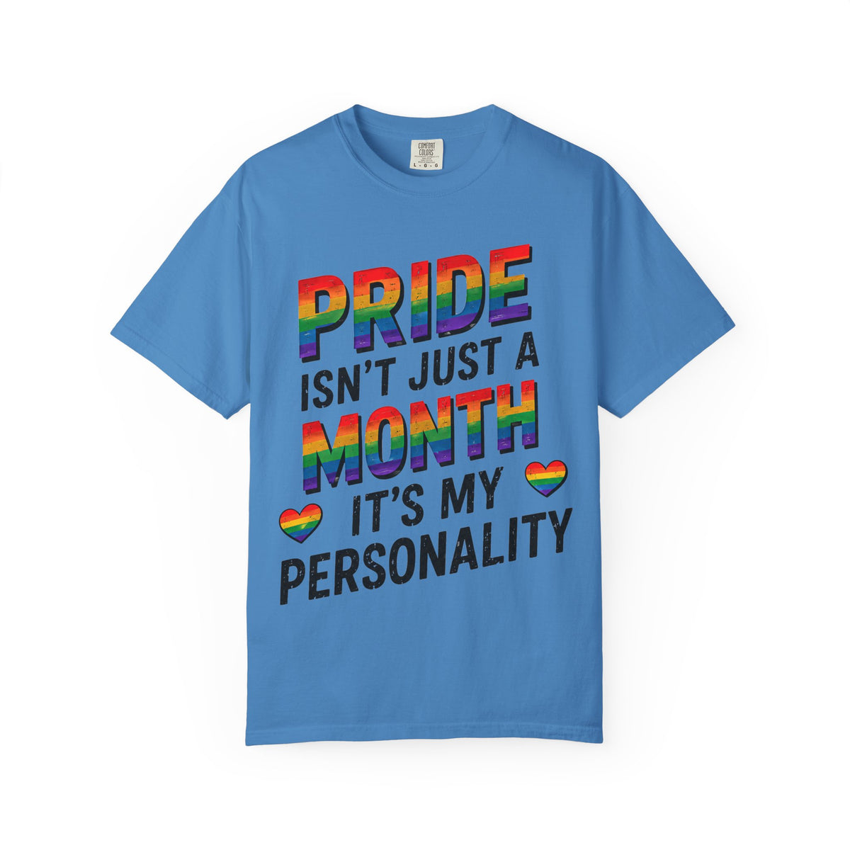 Pride Isn’t Just a Month Tee — Rainbow LGBTQ+ Pride T-Shirt