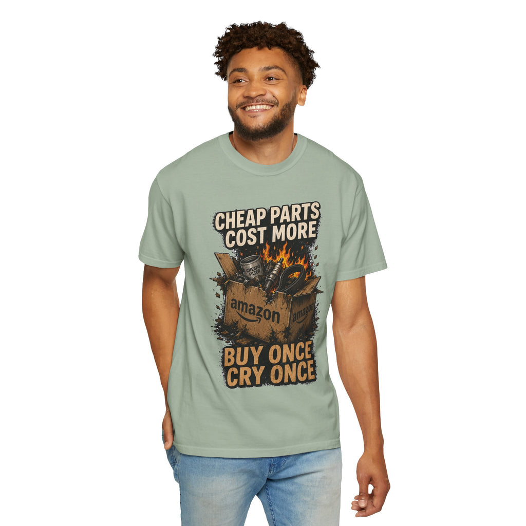 T-Shirt — "Cheap Parts Cost More, Buy Once Cry Once" Mechanics Graphic Tee