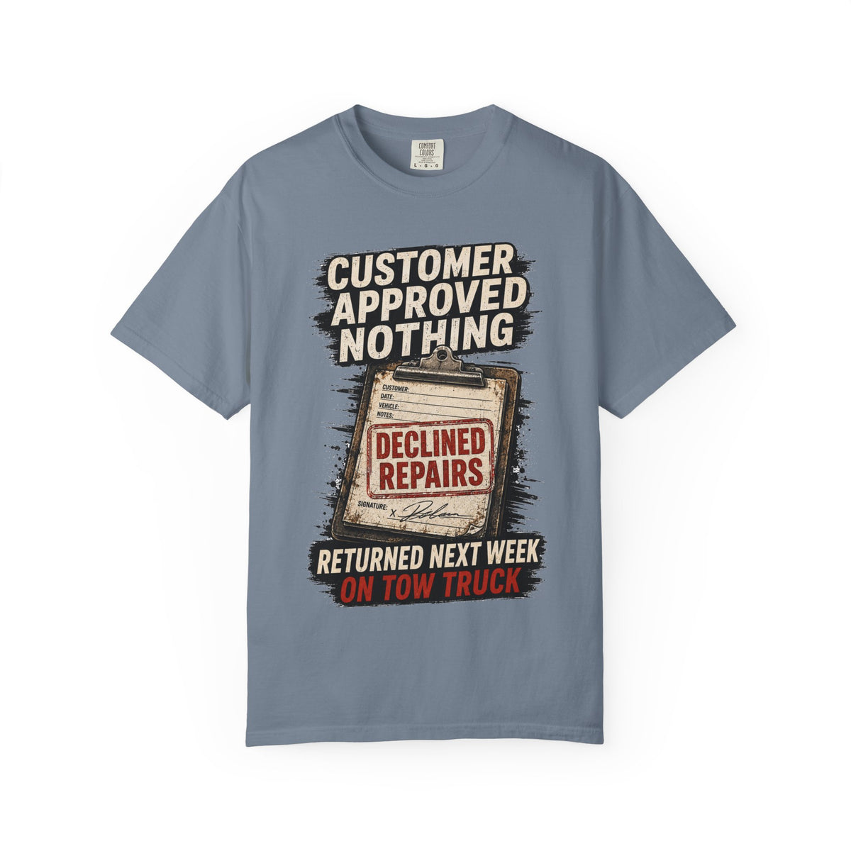 Funny Mechanic T-Shirt — "Customer Approved Nothing" Declined Repairs Graphic Tee