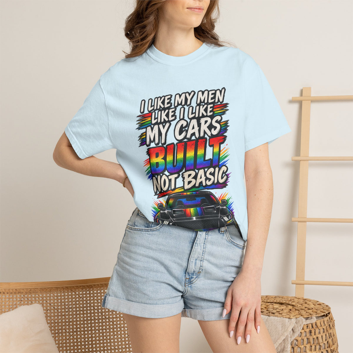 Built Not Basic Car T-Shirt — "I Like My Men Like I Like My Cars" Graphic Tee