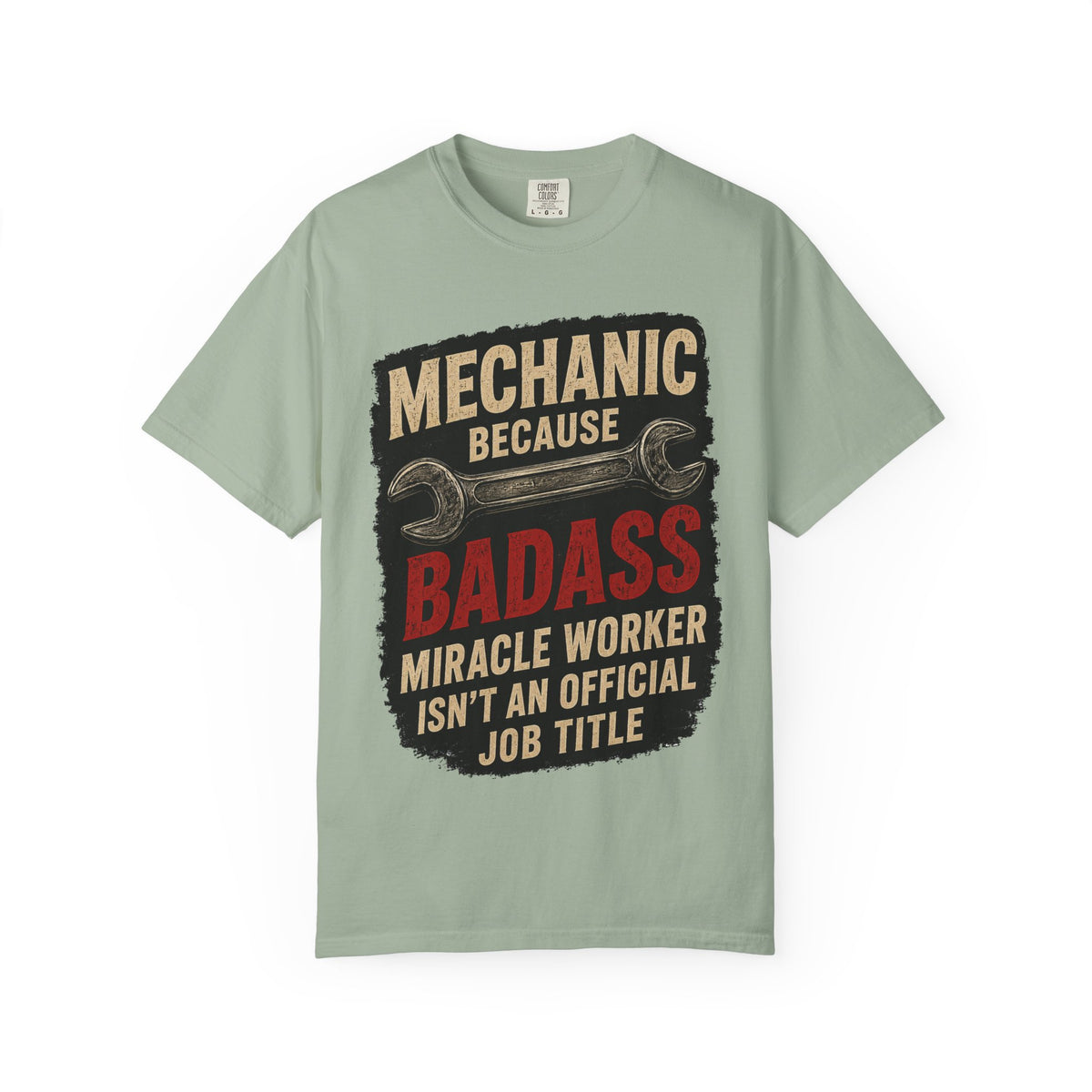 Mechanic T-Shirt — “Mechanic Because Badass Miracle Worker Isn’t an Official Job Title” Graphic Tee #13