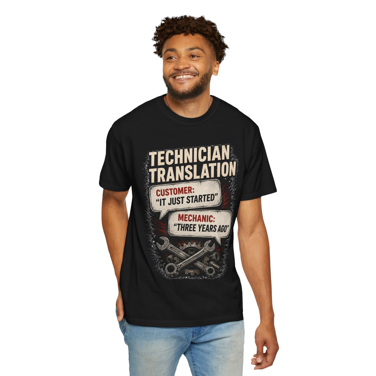 Technician Translation T-Shirt — "Customer: 'It Just Started' / Mechanic: 'Three Years Ago'"