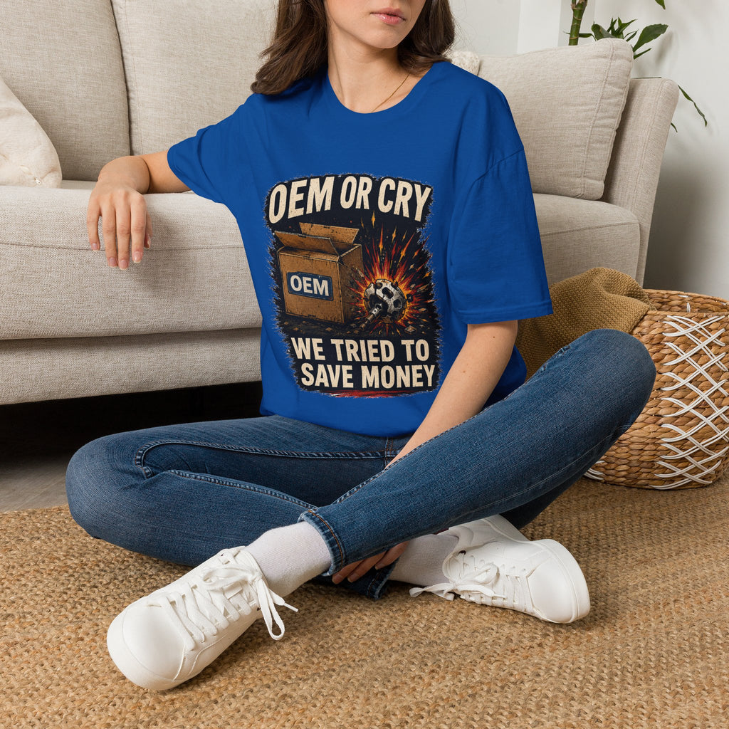 OEM or Cry Soft Tshirt