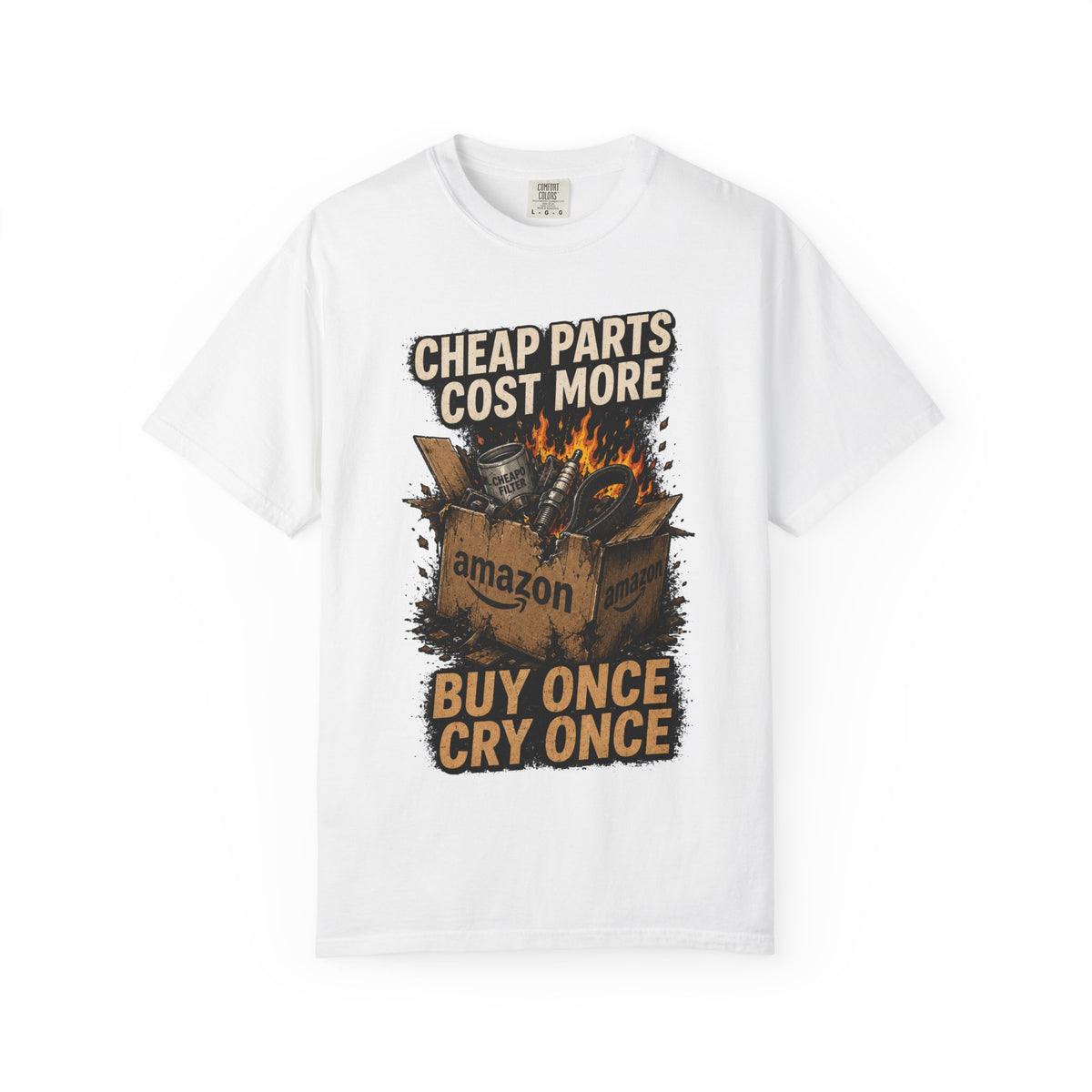 T-Shirt — "Cheap Parts Cost More, Buy Once Cry Once" Mechanics Graphic Tee