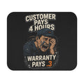 Mouse Pad - "Customer Pays 4 Hours, Warranty Pays .3" Funny Mechanic Gaming Desk Mat