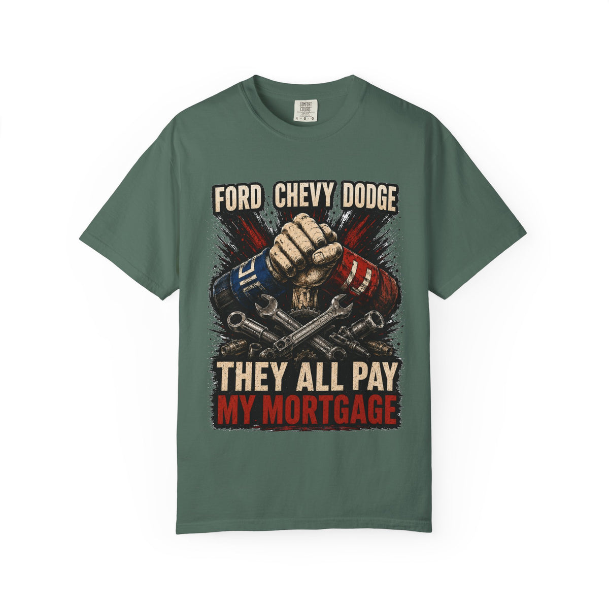 They All Pay My Mortgage T-Shirt — Ford Chevy Dodge Mechanics Shirt
