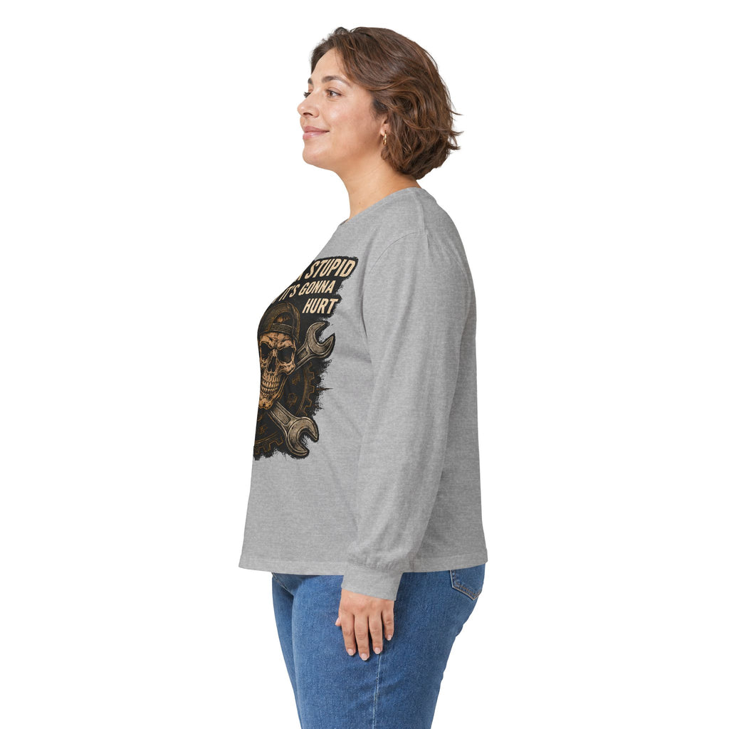 Mechanic Skull Long Sleeve Tee — "I Can Fix Stupid But It's Gonna Hurt"