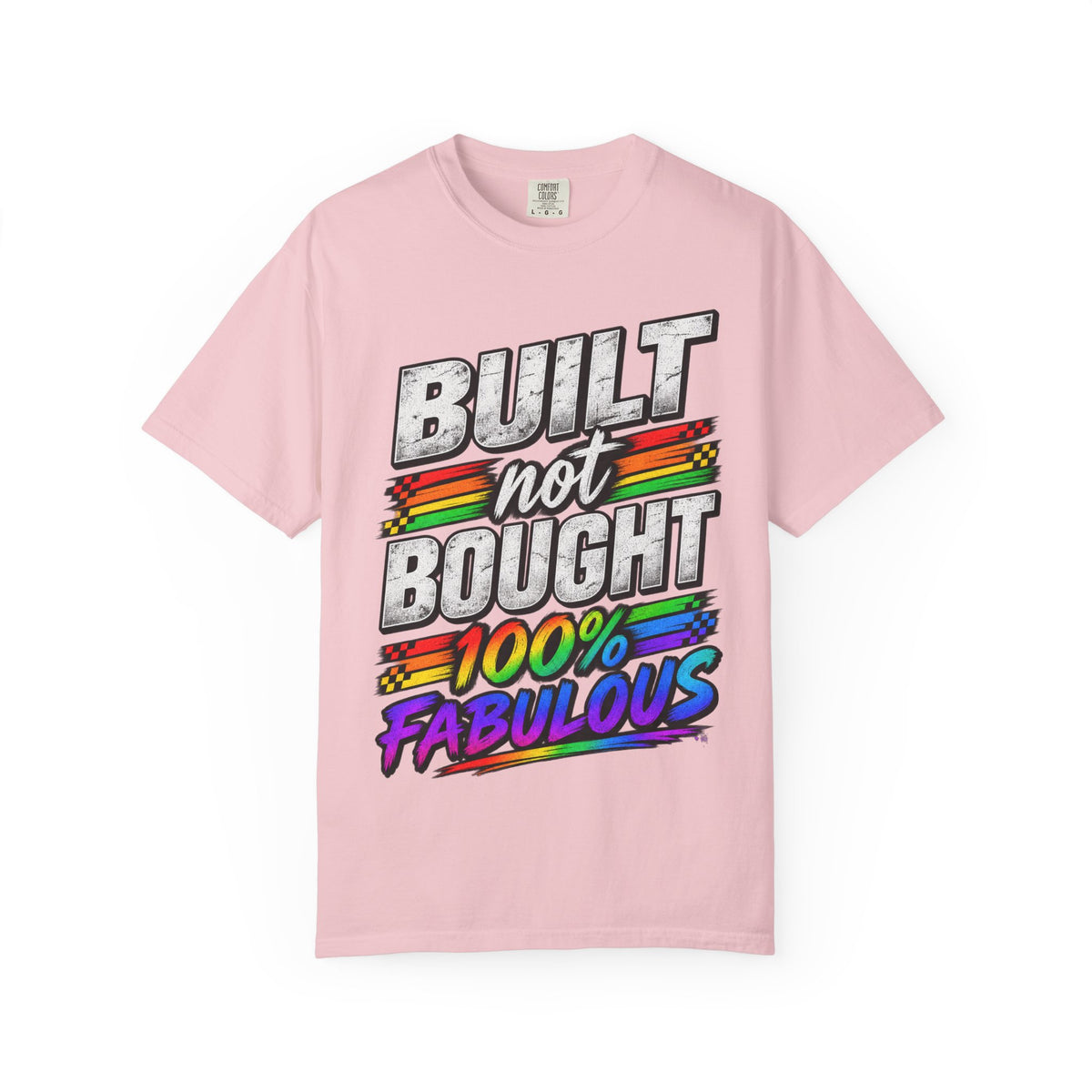 Built Not Bought 100% Fabulous T-Shirt